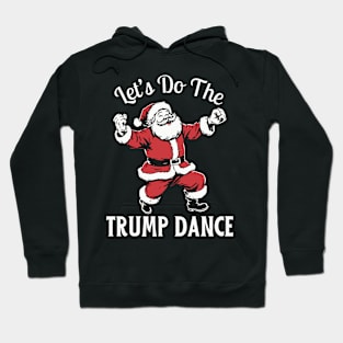 Let's Do The Trump Dance Hoodie